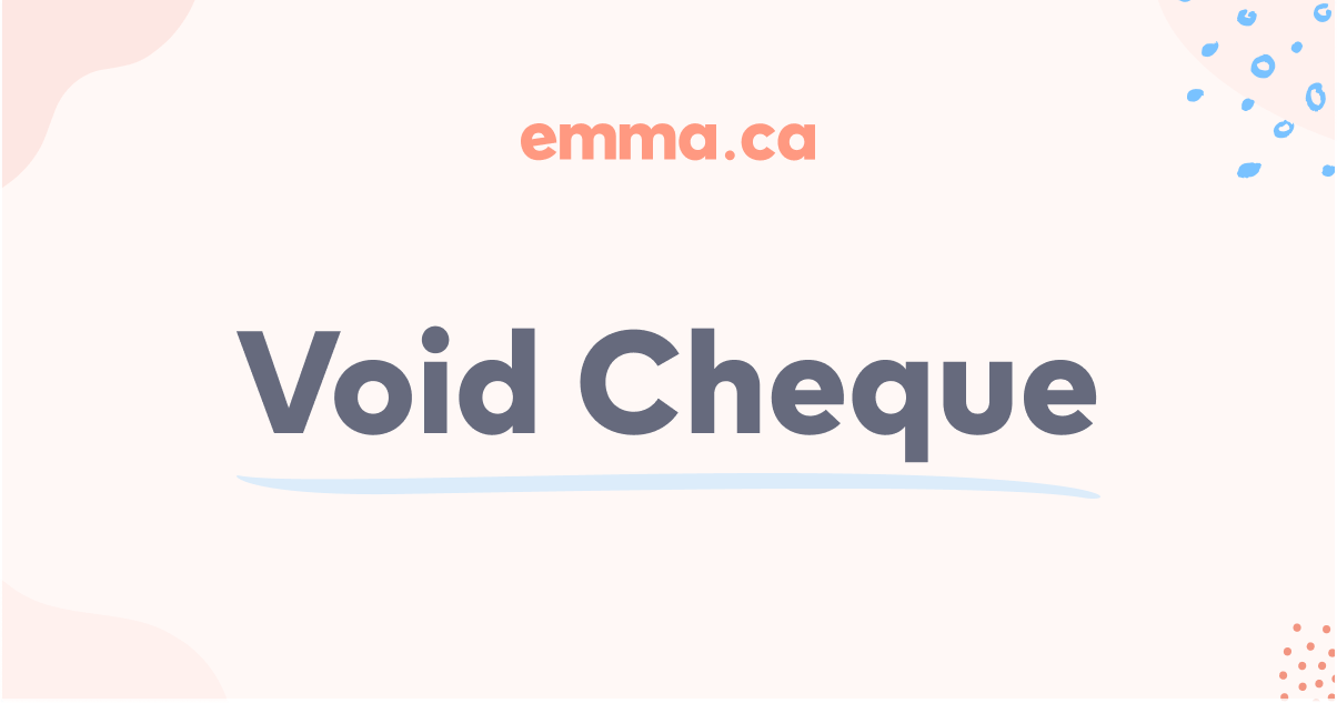 Void Cheque Everything You Need to Know Emma.ca